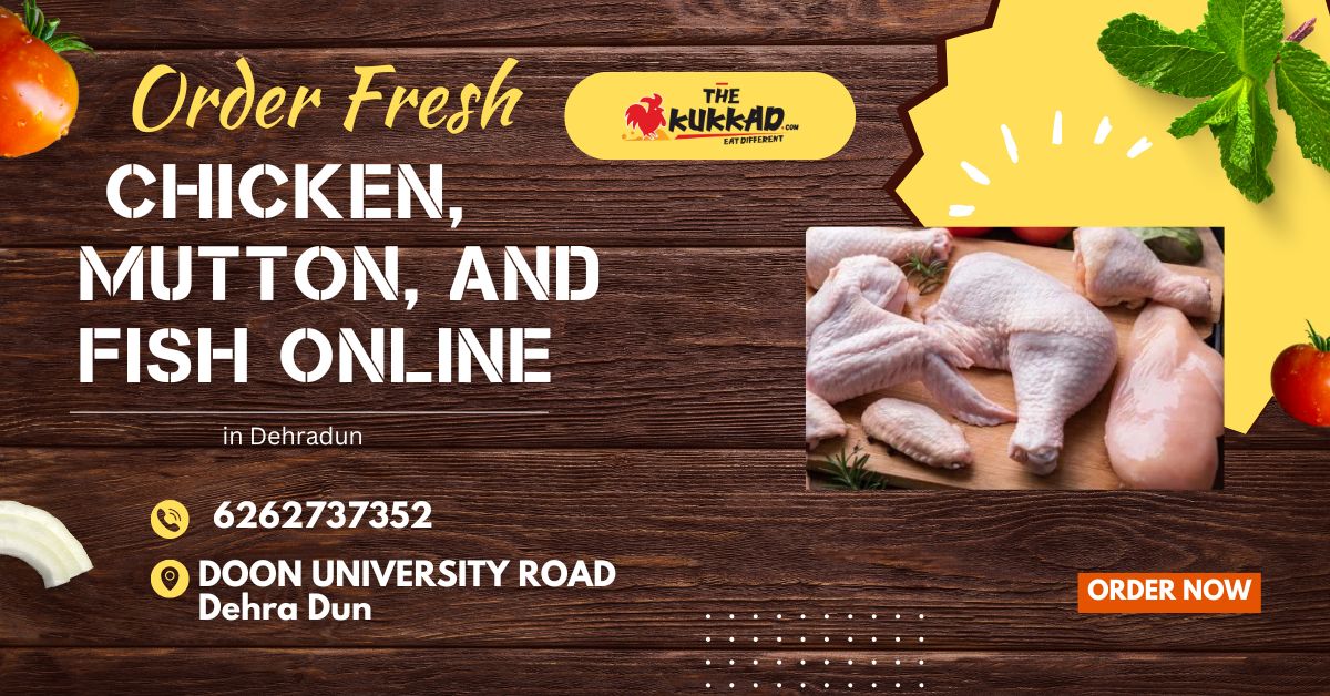 Order Fresh Chicken, Mutton, and Fish Online in Dehradun